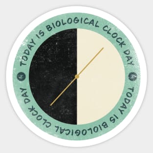 Today is Biological Clock Day Badge Sticker